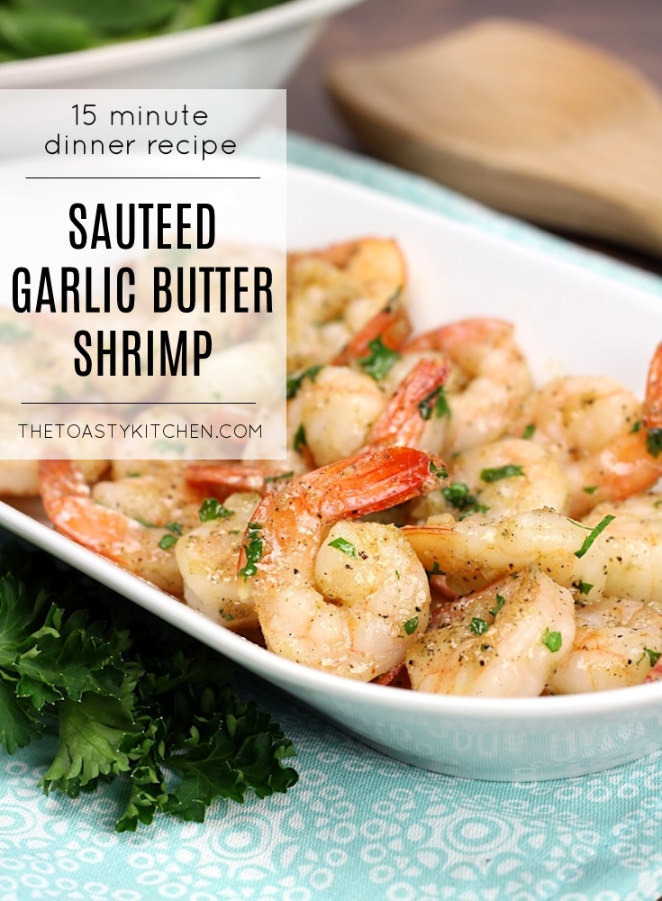 Sautéed Garlic Butter Shrimp by The Toasty Kitchen