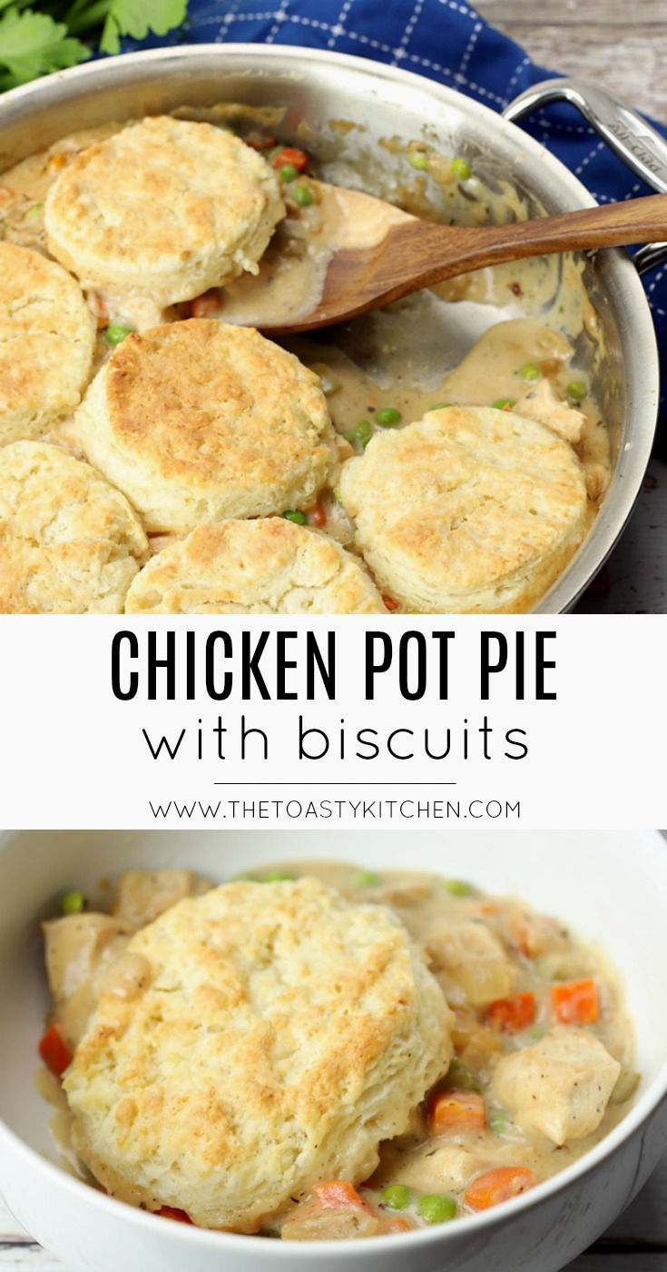 Chicken Pot Pie with Biscuits - The Toasty Kitchen