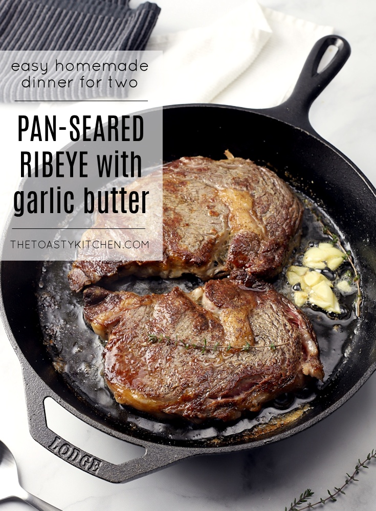 Pan-Seared Ribeye with Garlic Butter by The Toasty Kitchen