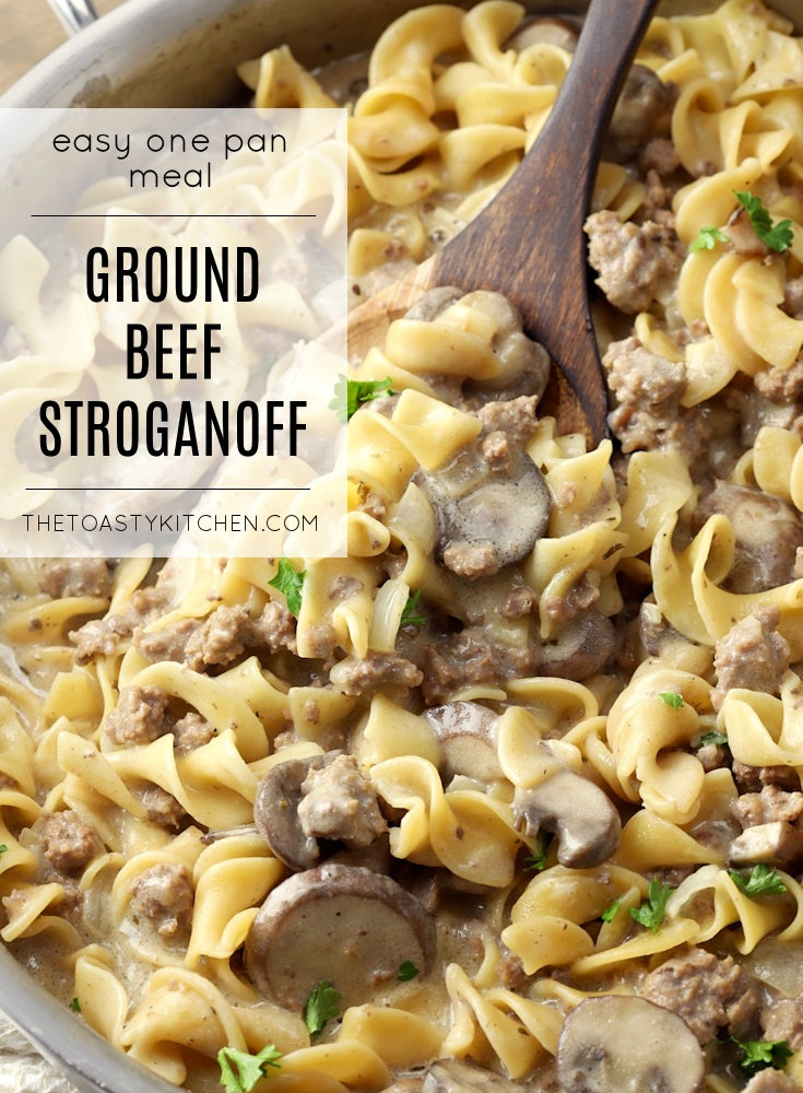 Ground Beef Stroganoff by The Toasty Kitchen