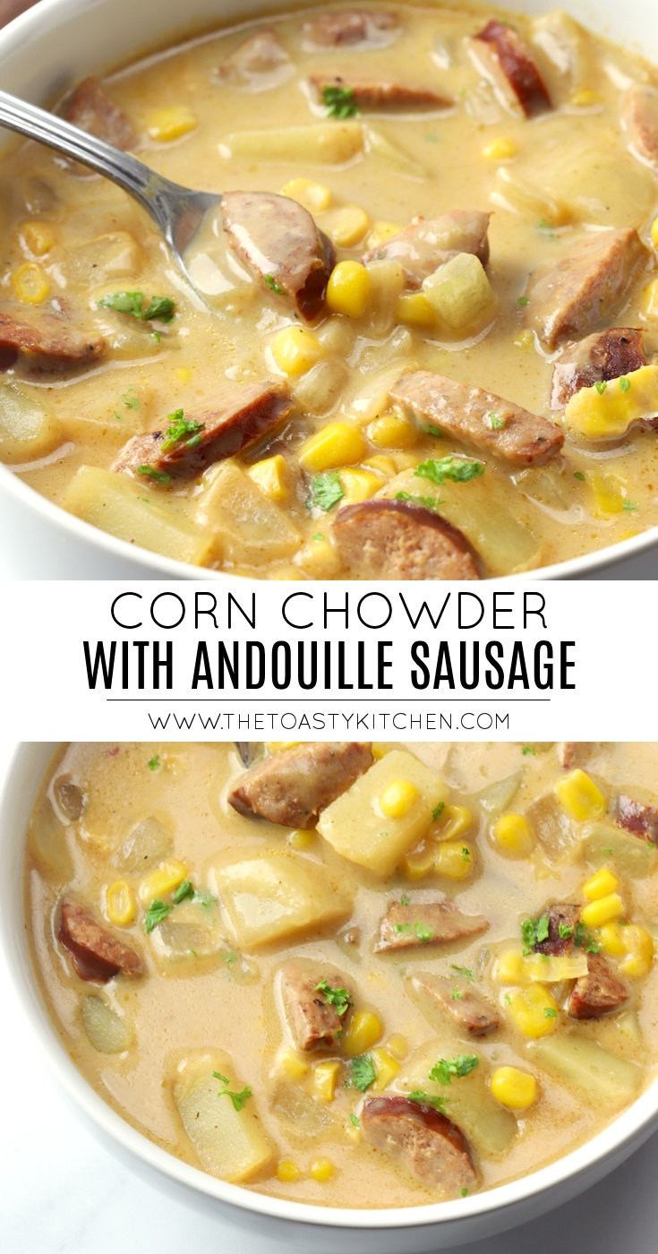 Corn Chowder with Andouille Sausage by The Toasty Kitchen