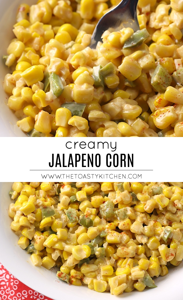 Creamy Jalapeño Corn by the Toasty Kitchen