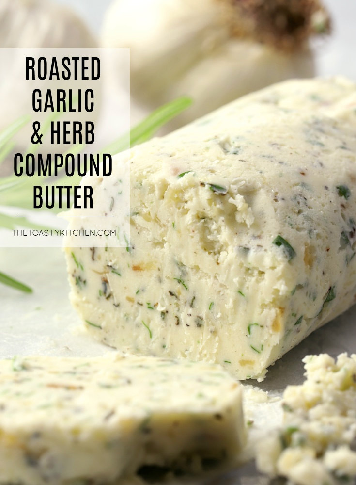 Roasted Garlic & Herb Compound Butter by The Toasty Kitchen