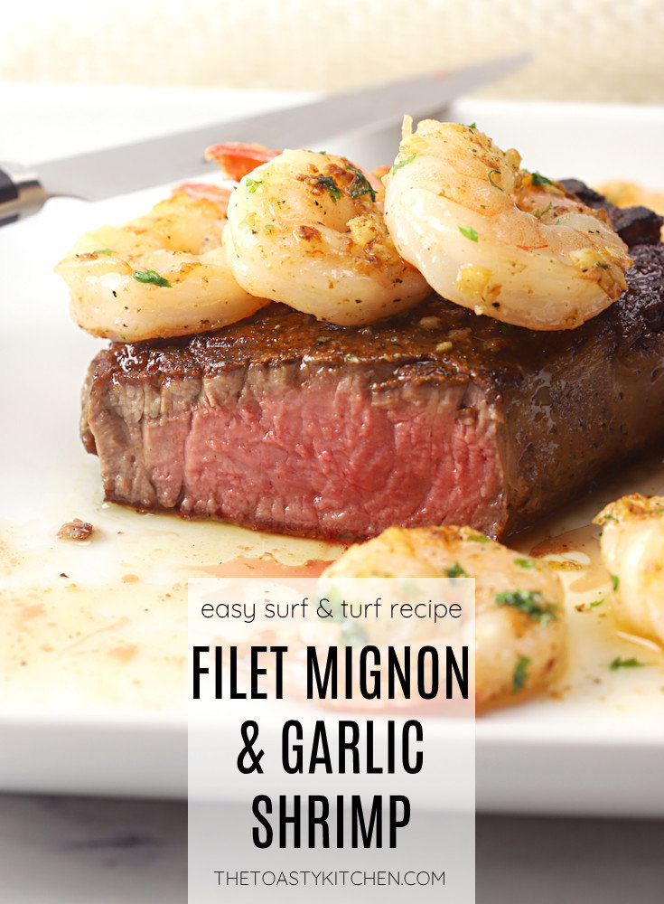 Filet mignon and garlic shrimp - surf and turf recipe.