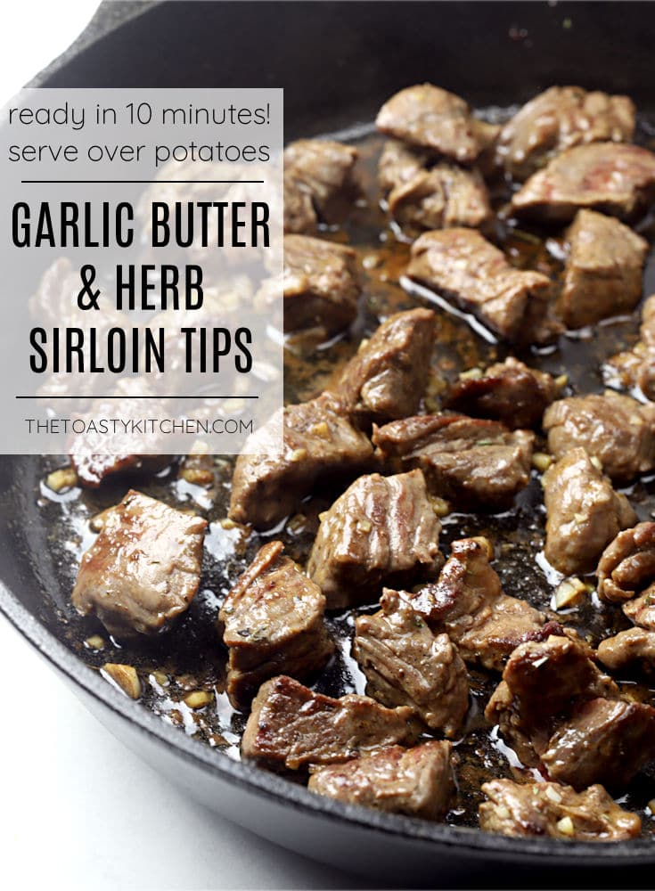 Garlic butter and herb sirloin tips recipe.